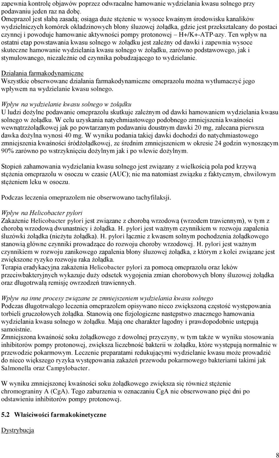 powoduje hamowanie aktywności pompy protonowej H+/K+-ATP-azy.