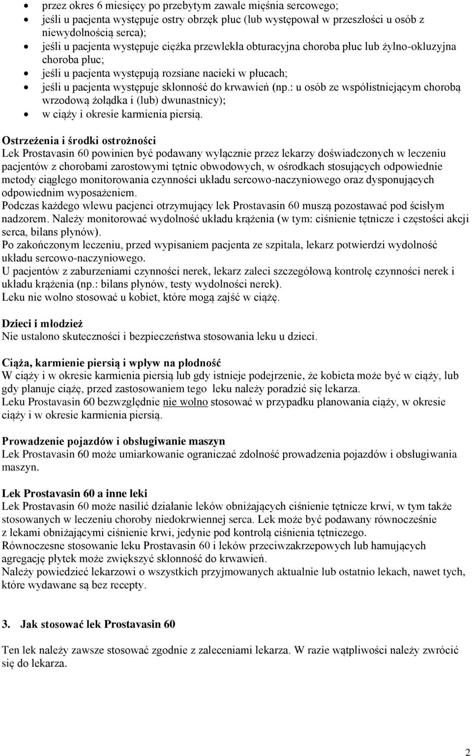 : u osób ze współistniejącym chorobą wrzodową żołądka i (lub) dwunastnicy); w ciąży i okresie karmienia piersią.