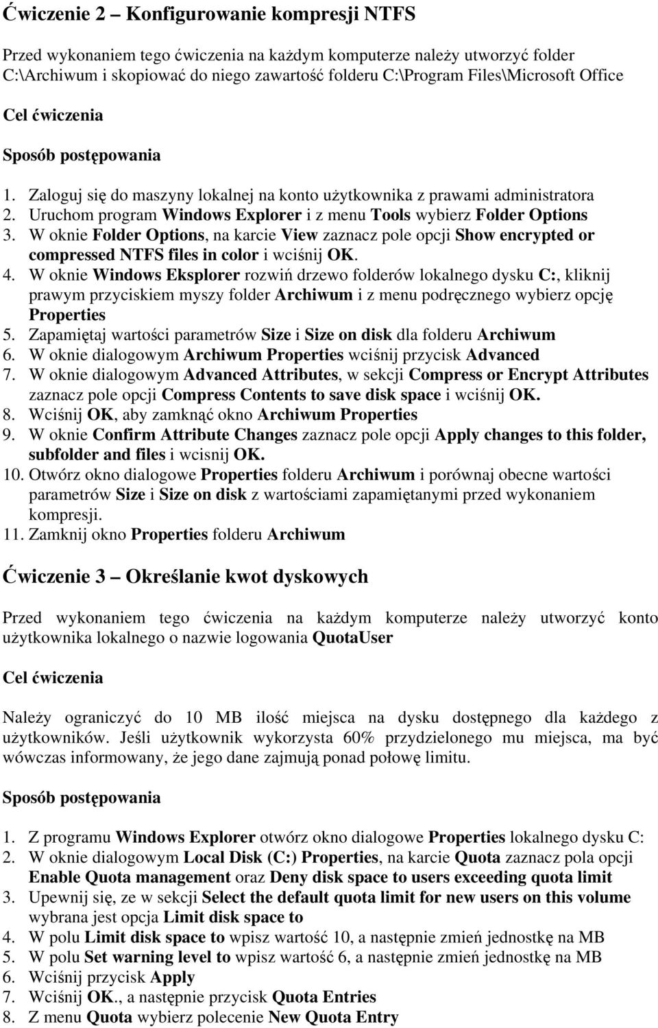 W oknie Folder Options, na karcie View zaznacz pole opcji Show encrypted or compressed NTFS files in color i wciśnij OK. 4.