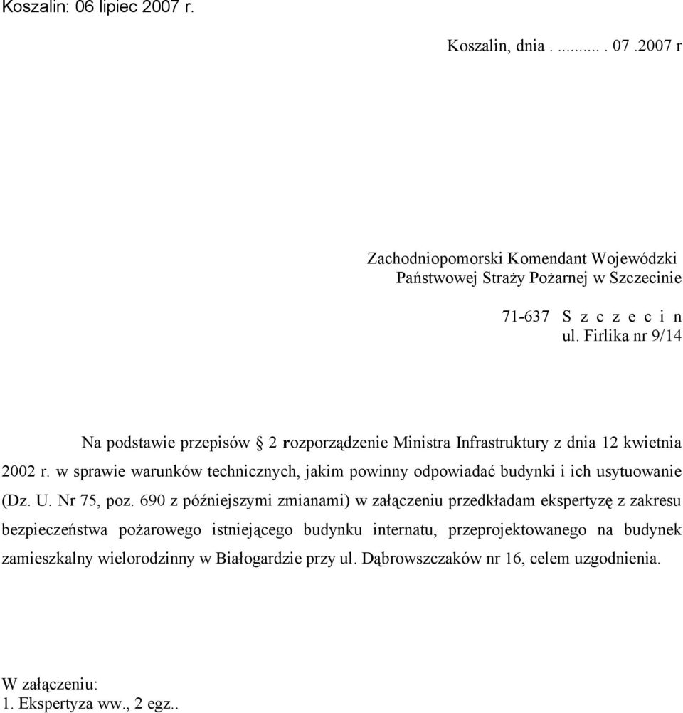 w sprawie warunków technicznych, jakim powinny odpowiadać budynki i ich usytuowanie (Dz. U. Nr 75, poz.