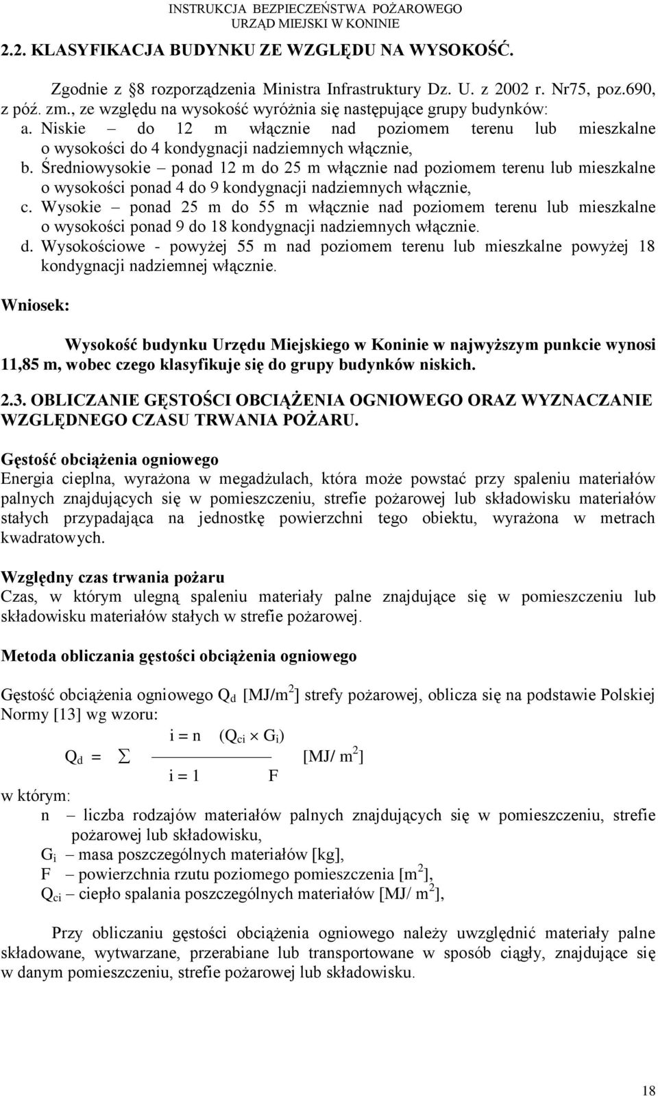 Średniowysokie ponad 12 m do 25 m włącznie nad poziomem terenu lub mieszkalne o wysokości ponad 4 do 9 kondygnacji nadziemnych włącznie, c.