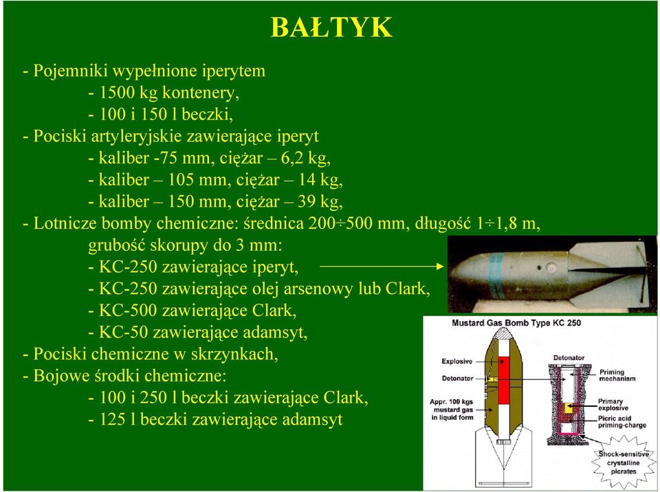 grubość skorupy do 3 mm: - KC-250 zawierające iperyt, - KC-250 zawierające olej arsenowy lub Clark, - KC-500 zawierające Clark, - KC-50
