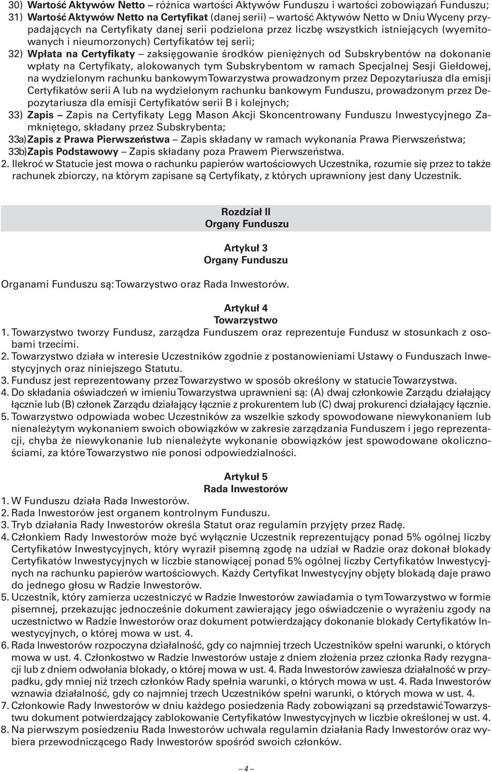 Subskrybentów na dokonanie wpłaty na Certyfikaty, alokowanych tym Subskrybentom w ramach Specjalnej Sesji Giełdowej, na wydzielonym rachunku bankowymtowarzystwa prowadzonym przez Depozytariusza dla