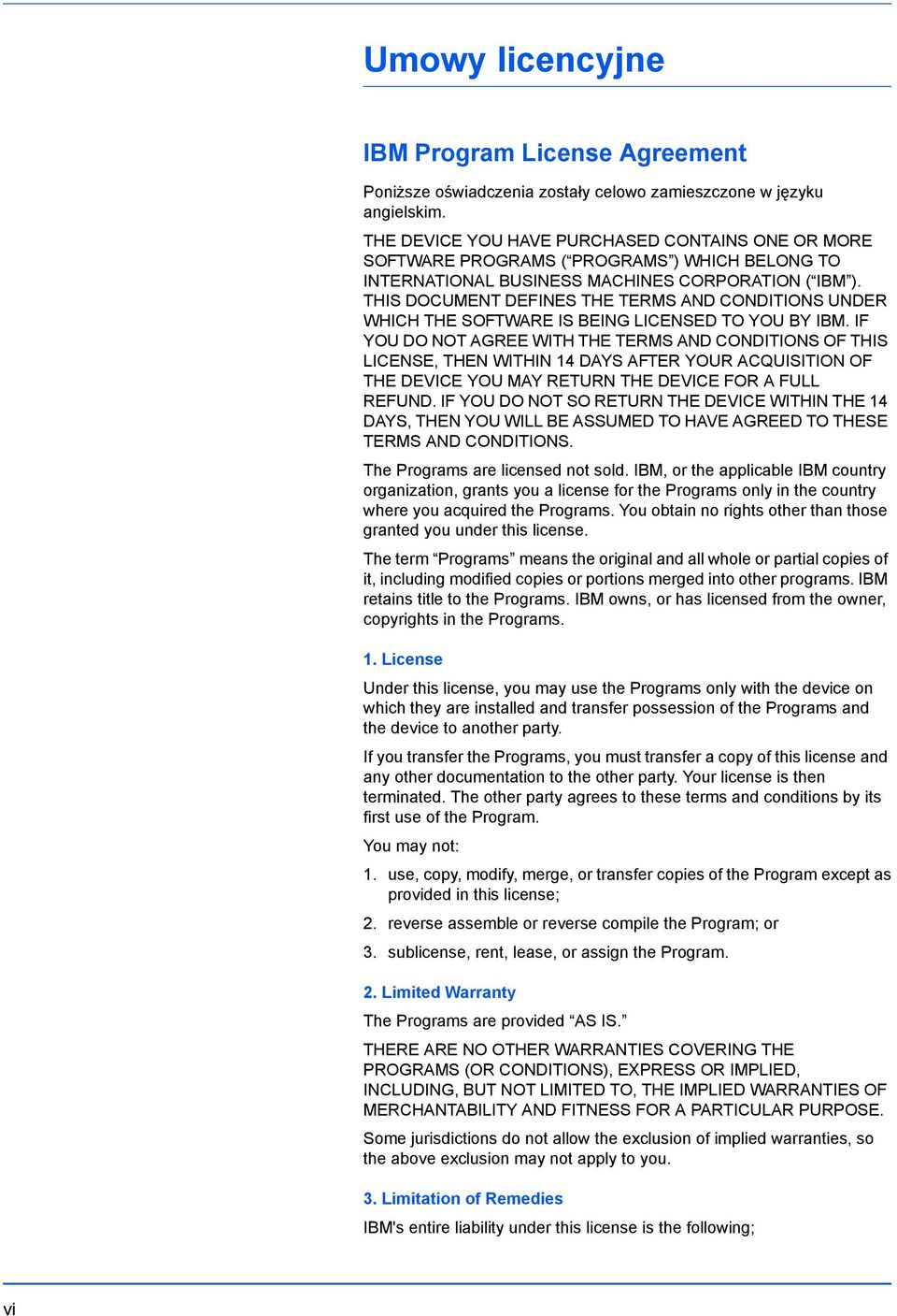 THIS DOCUMENT DEFINES THE TERMS AND CONDITIONS UNDER WHICH THE SOFTWARE IS BEING LICENSED TO YOU BY IBM.