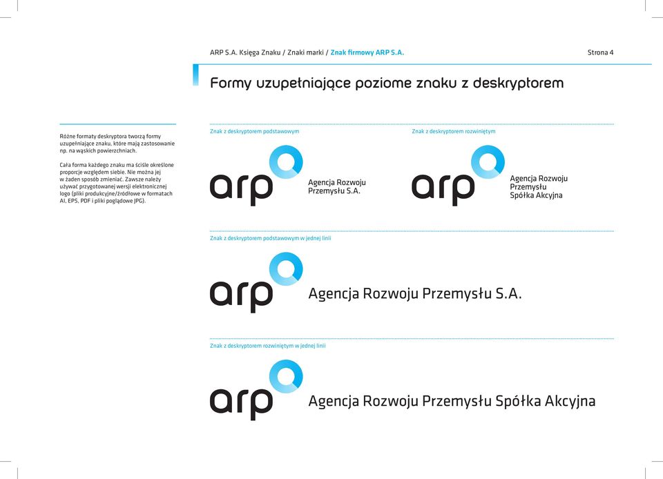 Zawsze należy używać przygotowanej wersji elektronicznej logo (pliki produkcyjne/źródłowe w formatach AI, EPS, PDF i pliki poglądowe JPG).