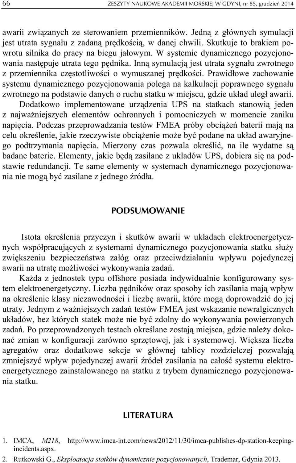 Inną symulacją jest utrata sygnału zwrotnego z przemiennika częstotliwości o wymuszanej prędkości.