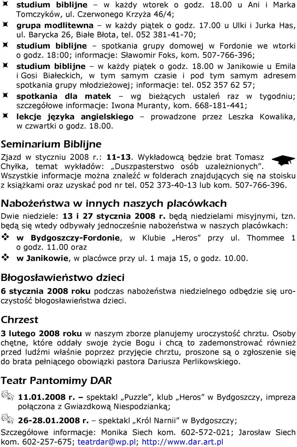 00; informacje: Sławomir Foks, kom. 507-766-396; studium biblijne w każdy piątek o godz. 18.