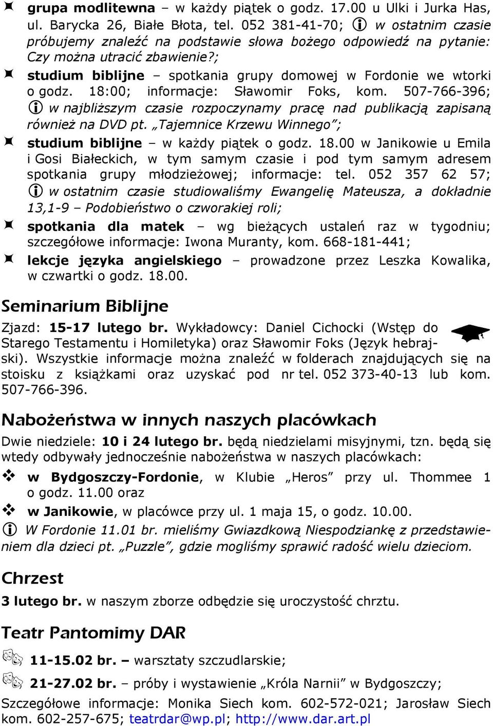 18:00; informacje: Sławomir Foks, kom. 507-766-396; w najbliższym czasie rozpoczynamy pracę nad publikacją zapisaną również na DVD pt.