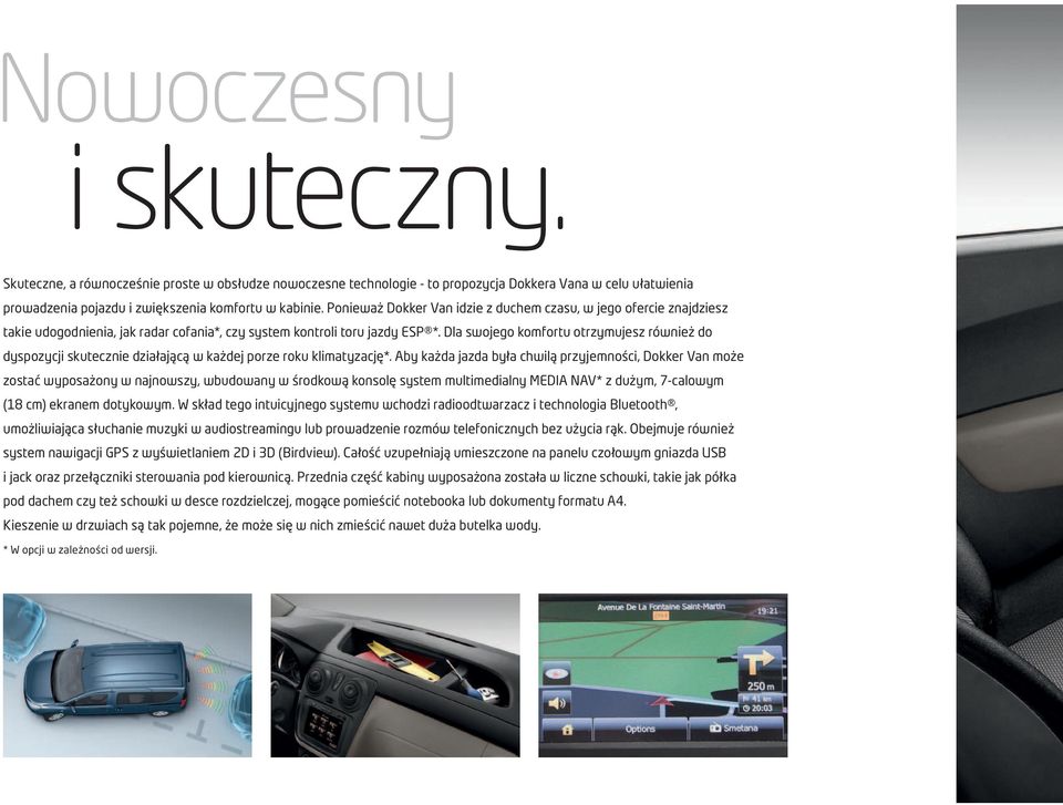 Dla swojego komfortu otrzymujesz również do dyspozycji skutecznie działającą w każdej porze roku klimatyzację*.