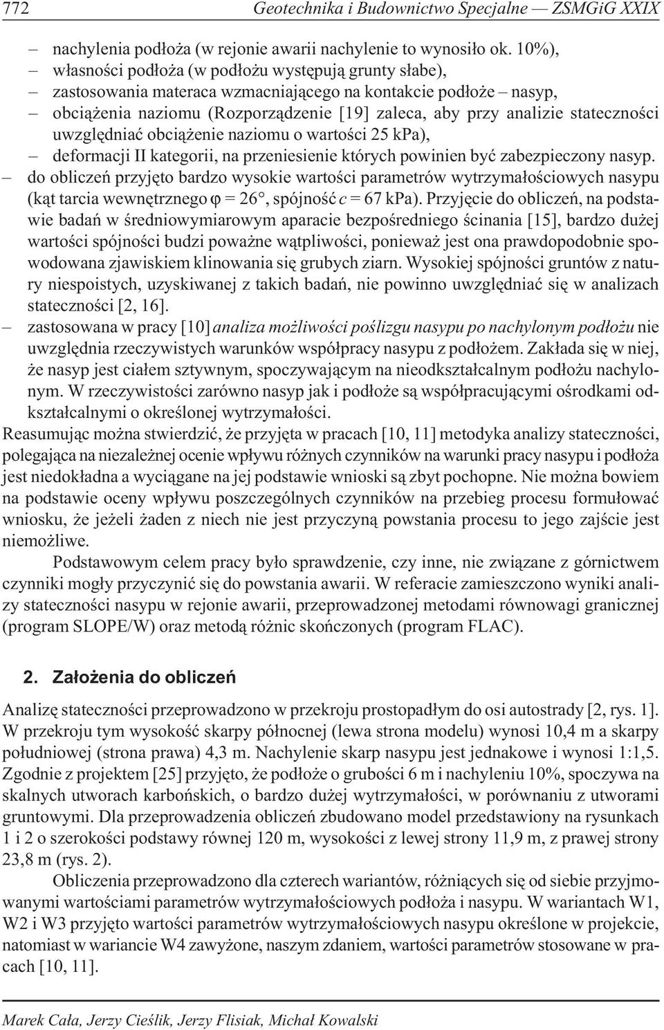 statecznoœci uwzglêdniaæ obci¹ enie naziomu o wartoœci 25 kpa), deformacji II kategorii, na przeniesienie których powinien byæ zabezpieczony nasyp.