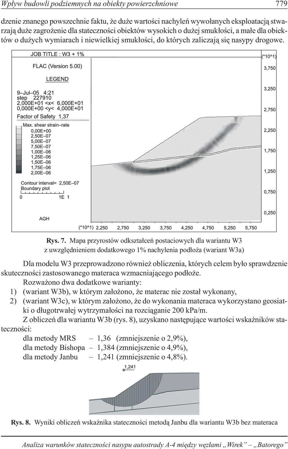 Mapa przyrostów odkszta³ceñ postaciowych dla wariantu W3 z uwzglêdnieniem dodatkowego 1% nachylenia pod³o a (wariant W3a) Dla modelu W3 przeprowadzono równie obliczenia, których celem by³o
