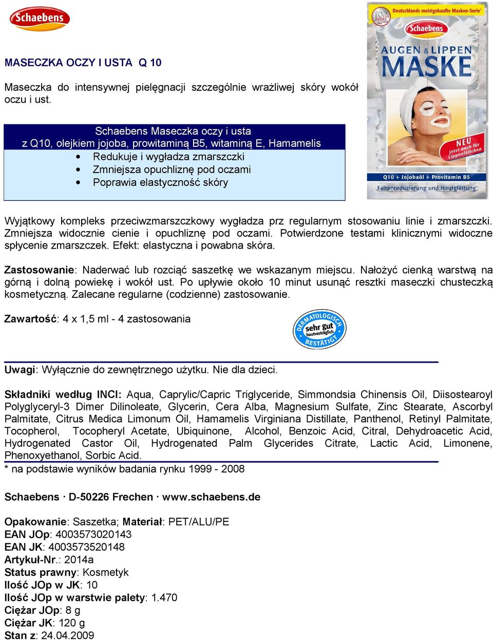 kompleks przeciwzmarszczkowy wygładza prz regularnym stosowaniu linie i zmarszczki. Zmniejsza widocznie cienie i opuchliznę pod oczami. Potwierdzone testami klinicznymi widoczne spłycenie zmarszczek.
