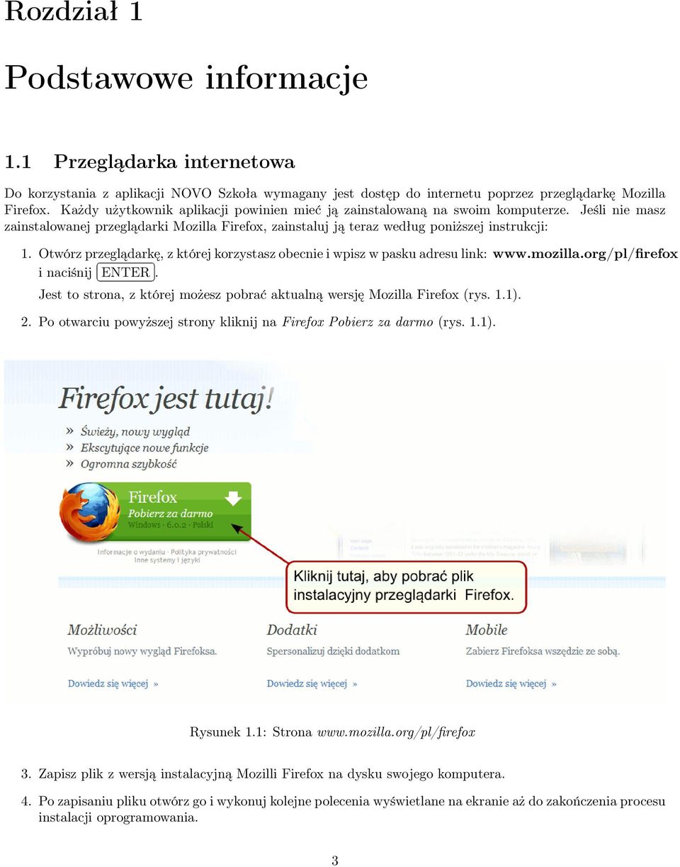 Otwórz przeglądarkę, z której korzystasz obecnie i wpisz w pasku adresu link: www.mozilla.org/pl/firefox i naciśnij ENTER. Jest to strona, z której możesz pobrać aktualną wersję Mozilla Firefox (rys.