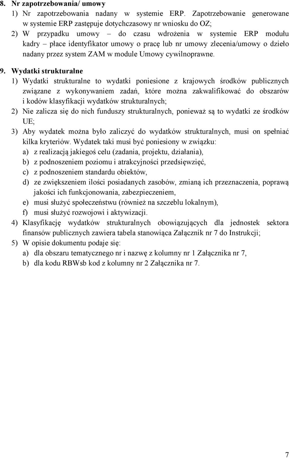 zlecenia/umowy o dzieło nadany przez system ZAM w module Umowy cywilnoprawne. 9.