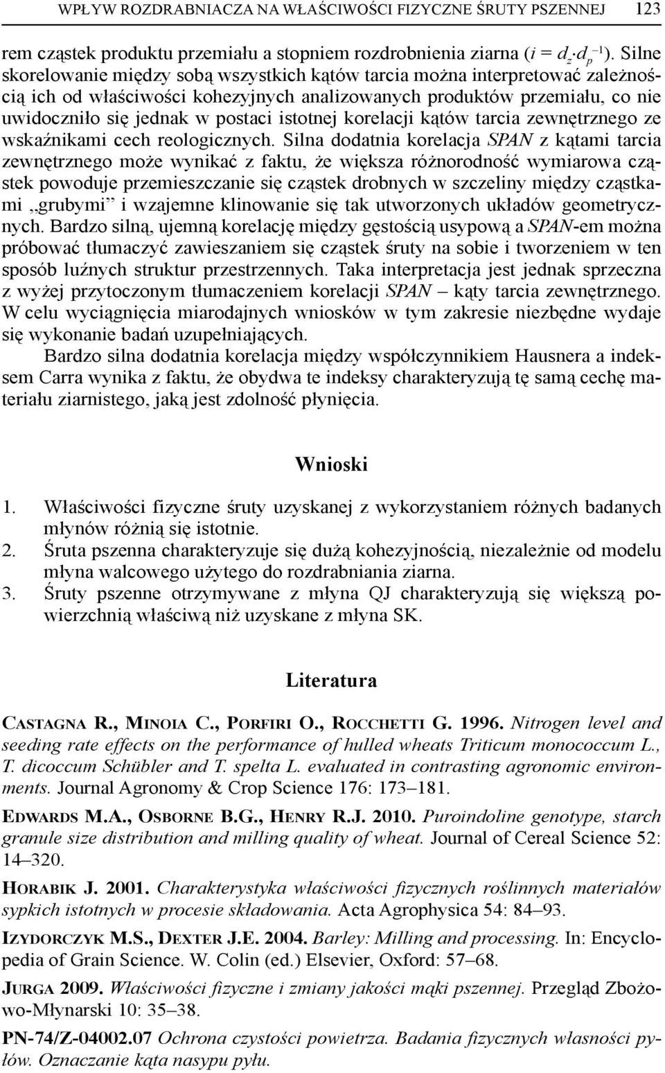 istotnej korelacji kątów tarcia zewnętrznego ze wskaźnikami cech reologicznych.