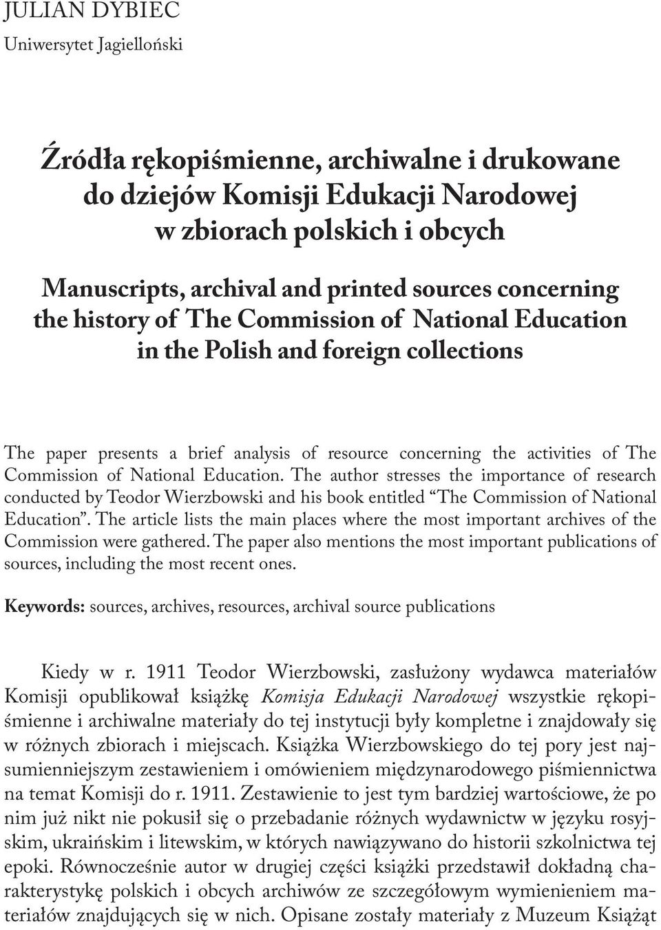 National Education. The author stresses the importance of research conducted by Teodor Wierzbowski and his book entitled The Commission of National Education.