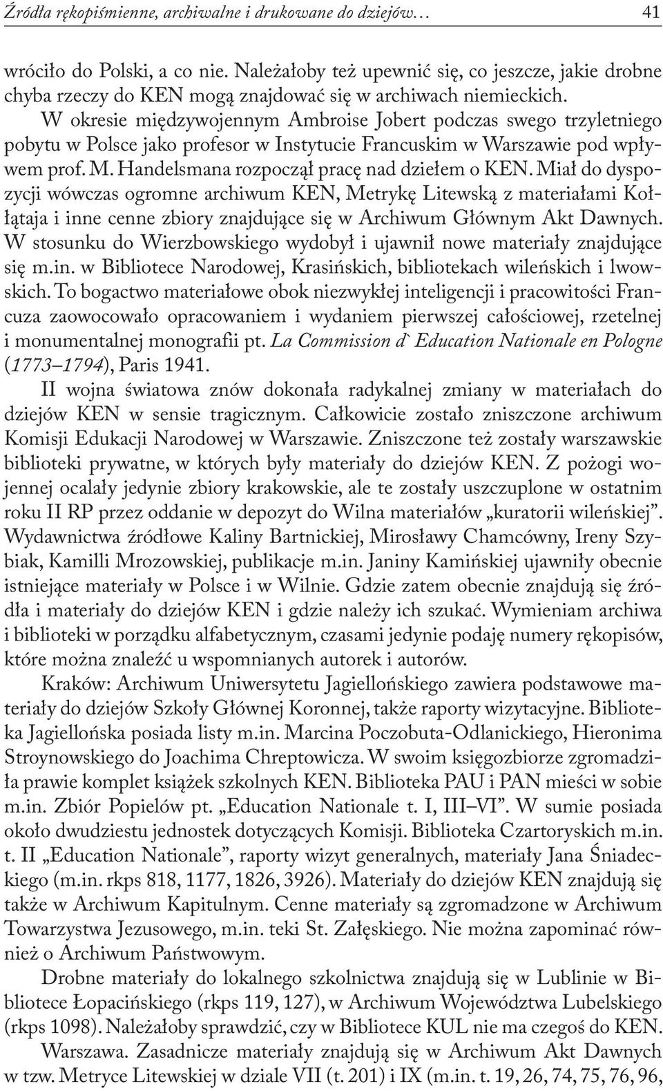 W okresie międzywojennym Ambroise Jobert podczas swego trzyletniego pobytu w Polsce jako profesor w Instytucie Francuskim w Warszawie pod wpływem prof. M.