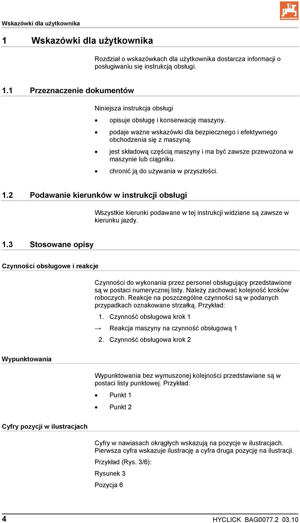 1.2 Podawanie kierunków w instrukcji obsługi Wszystkie kierunki podawane w tej instrukcji widziane są zawsze w kierunku jazdy. 1.