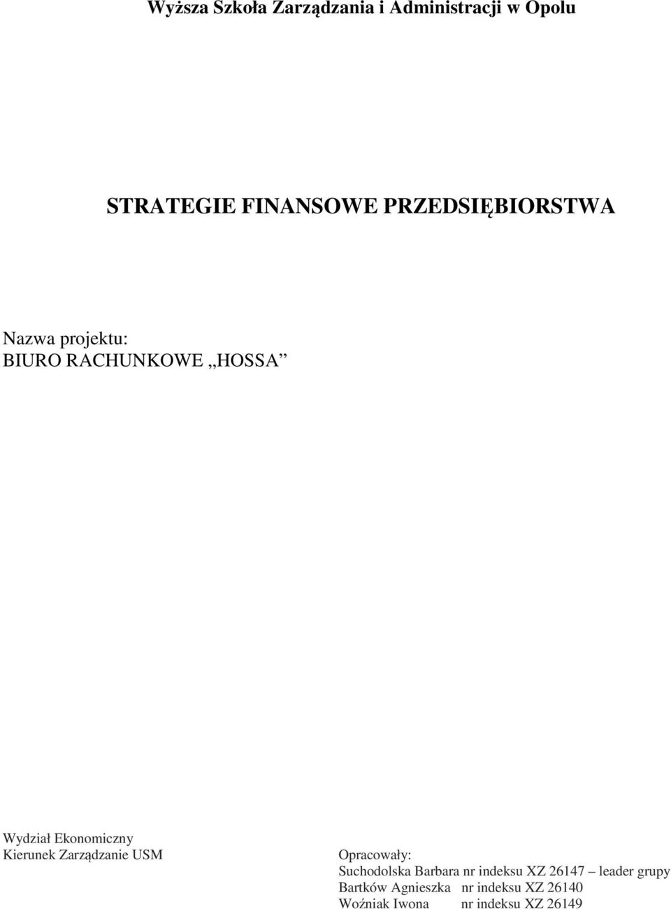 Kierunek Zarządzanie USM Opracowały: Suchodolska Barbara nr indeksu XZ