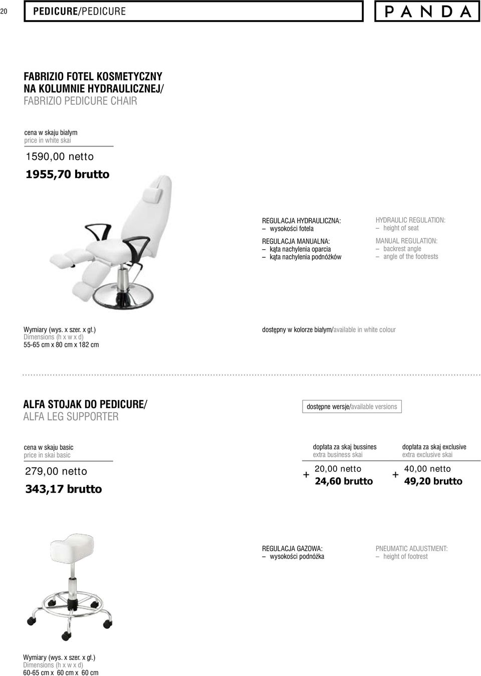 of the footrests 55-65 cm x 80 cm x 182 cm dostępny w kolorze białym/available in white colour ALFA STOJAK DO PEDICURE/ ALFA LEG SUPPORTER dopłata za skaj
