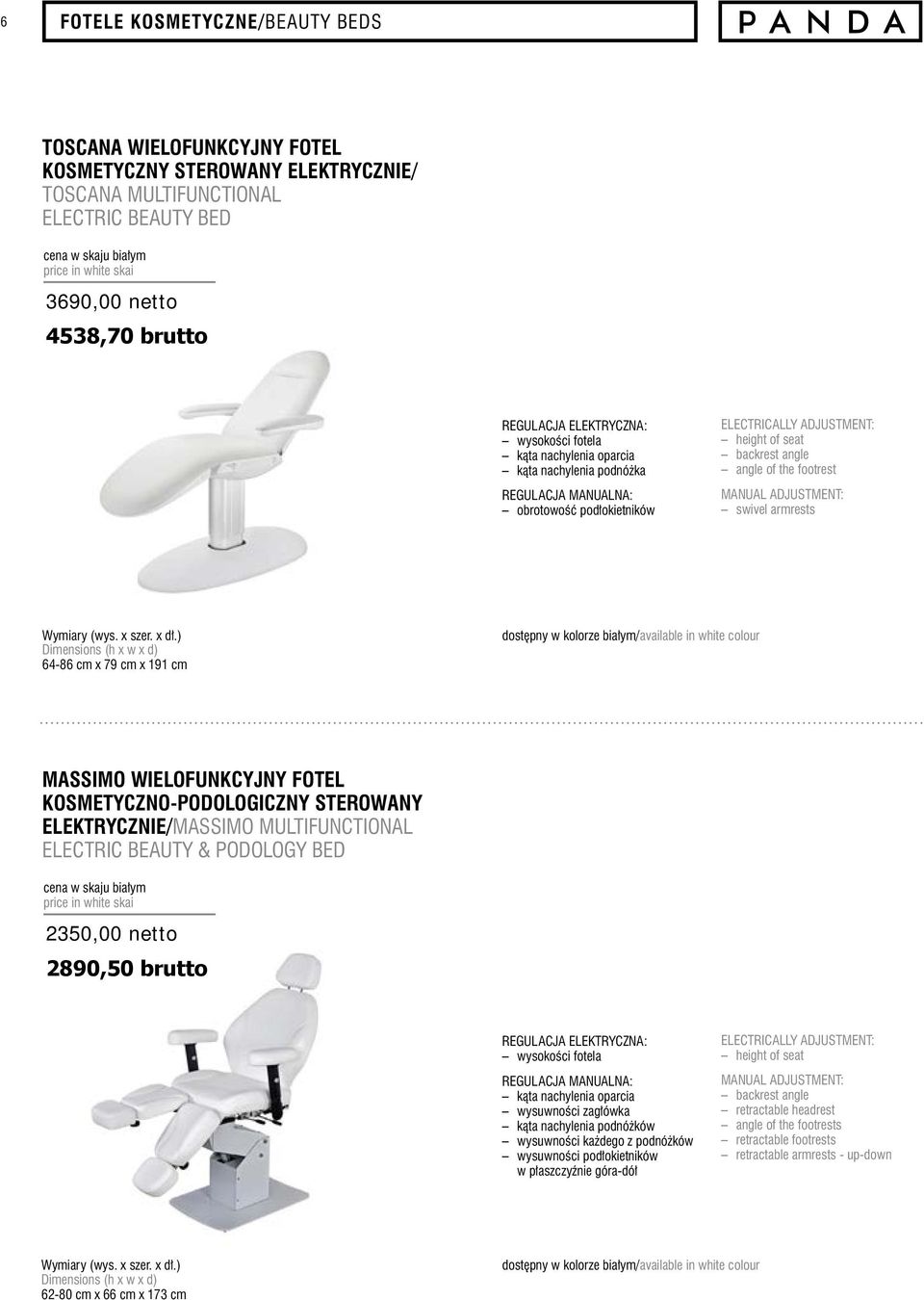 ADJUSTMENT: swivel armrests 64-86 cm x 79 cm x 191 cm dostępny w kolorze białym/available in white colour MASSIMO WIELOFUNKCYJNY FOTEL KOSMETYCZNO-PODOLOGICZNY STEROWANY ELEKTRYCZNIE/MASSIMO