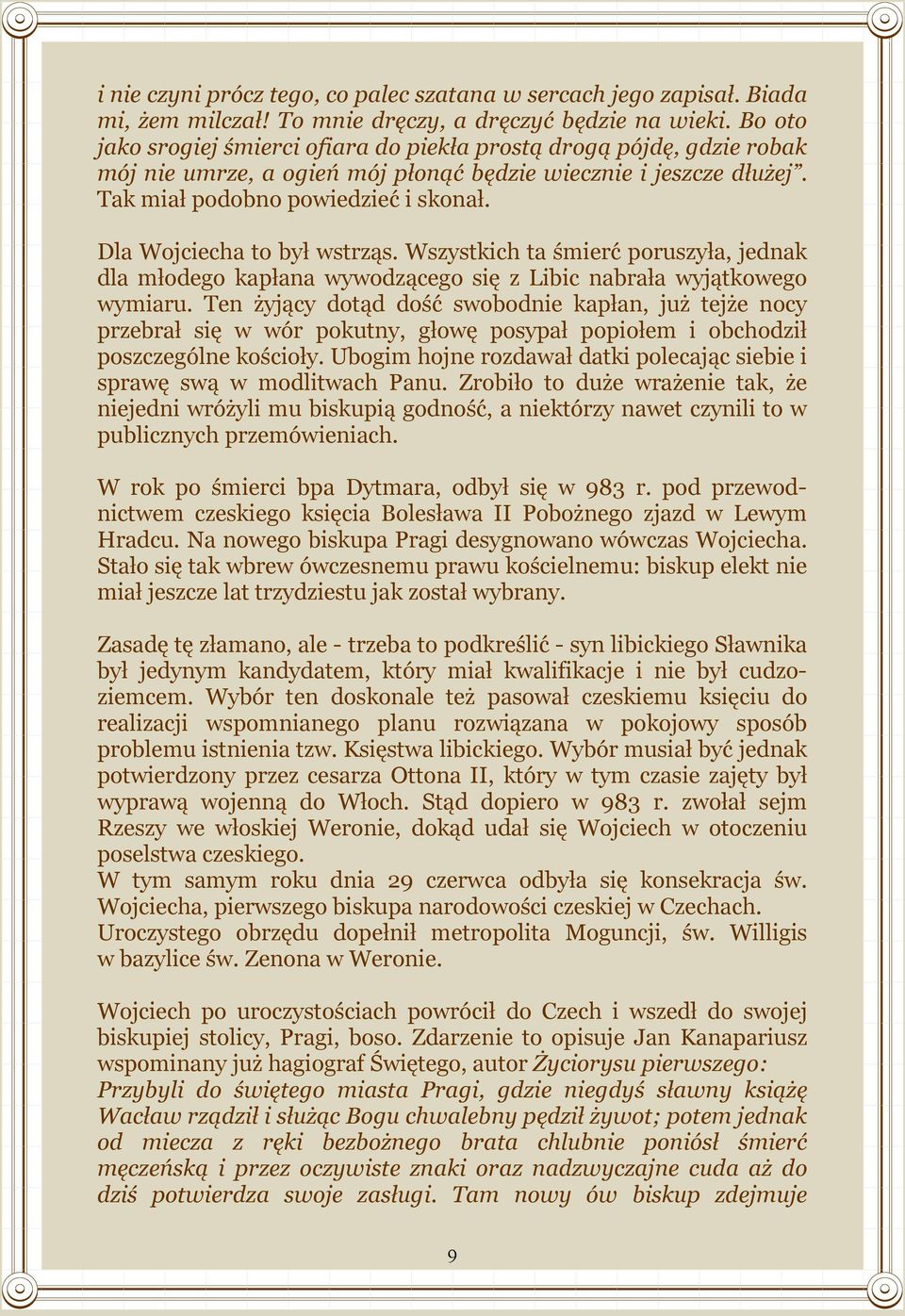 Dla Wojciecha to był wstrząs. Wszystkich ta śmierć poruszyła, jednak dla młodego kapłana wywodzącego się z Libic nabrała wyjątkowego wymiaru.
