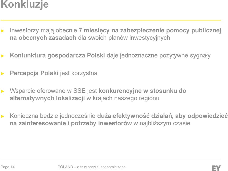 Wsparcie oferowane w SSE jest konkurencyjne w stosunku do alternatywnych lokalizacji w krajach naszego regionu Konieczna