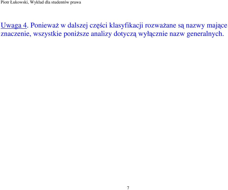 klasyfikacji rozwaŝane są nazwy