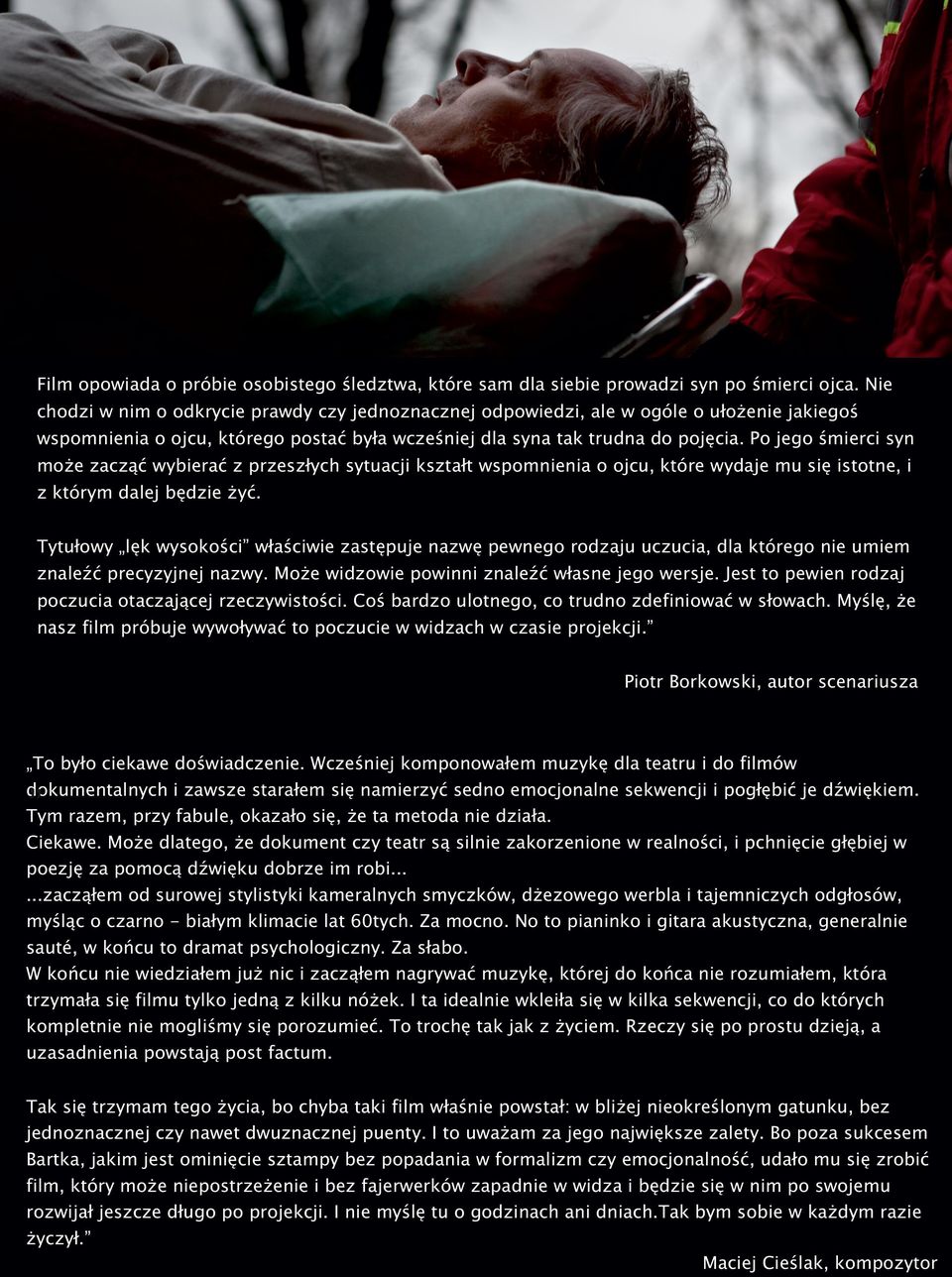 Po jego śmierci syn może zacząć wybierać z przeszłych sytuacji kształt wspomnienia o ojcu, które wydaje mu się istotne, i z którym dalej będzie żyć.