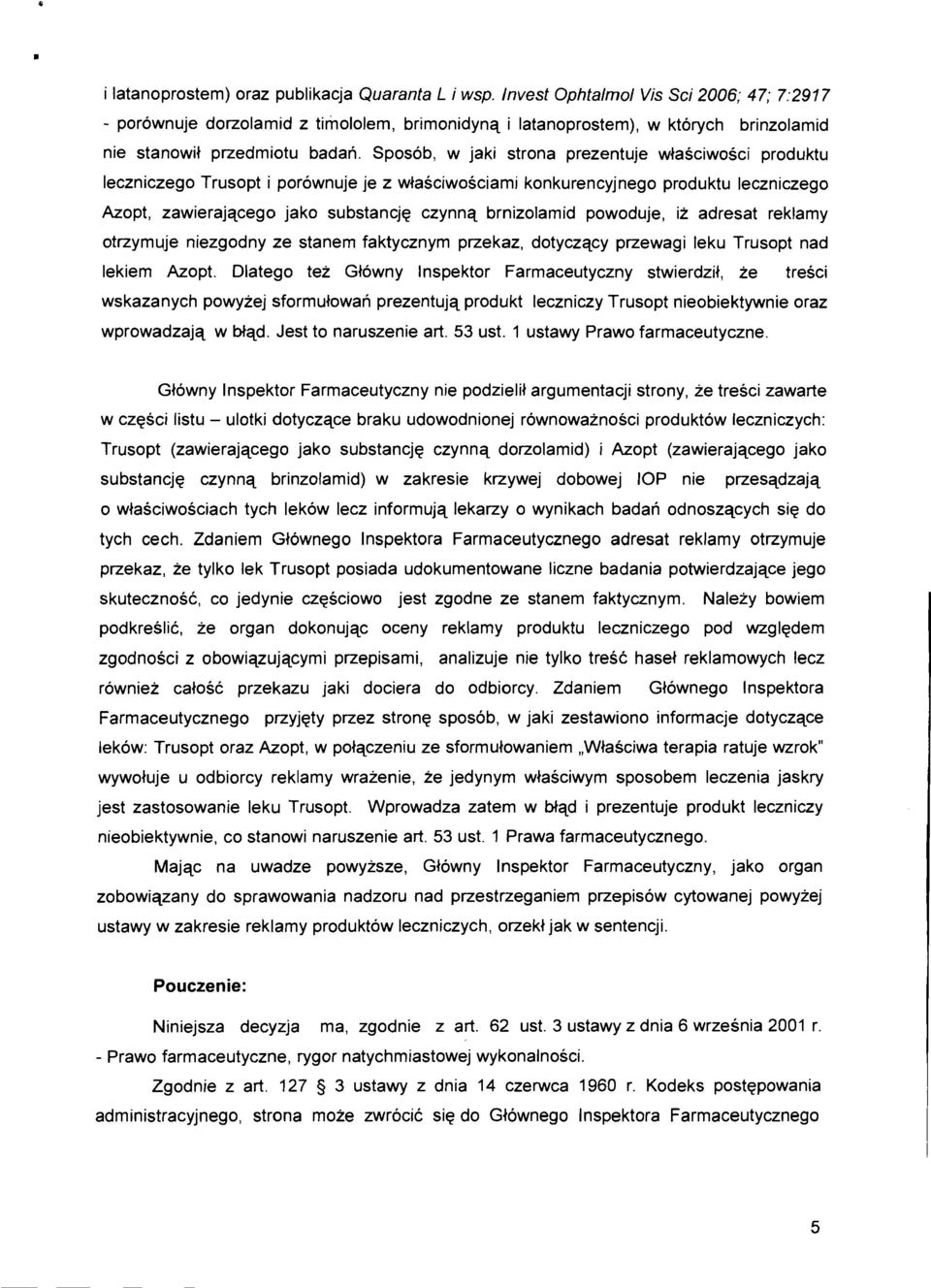Sposob, w jaki strona prezentuje wlasciwosci produktu leczniczego Trusopt i porownuje je z wlasciwosciami konkurencyjnego produktu leczniczego Azopt, zawierajqcego jako substancje czynnq brnizolamid