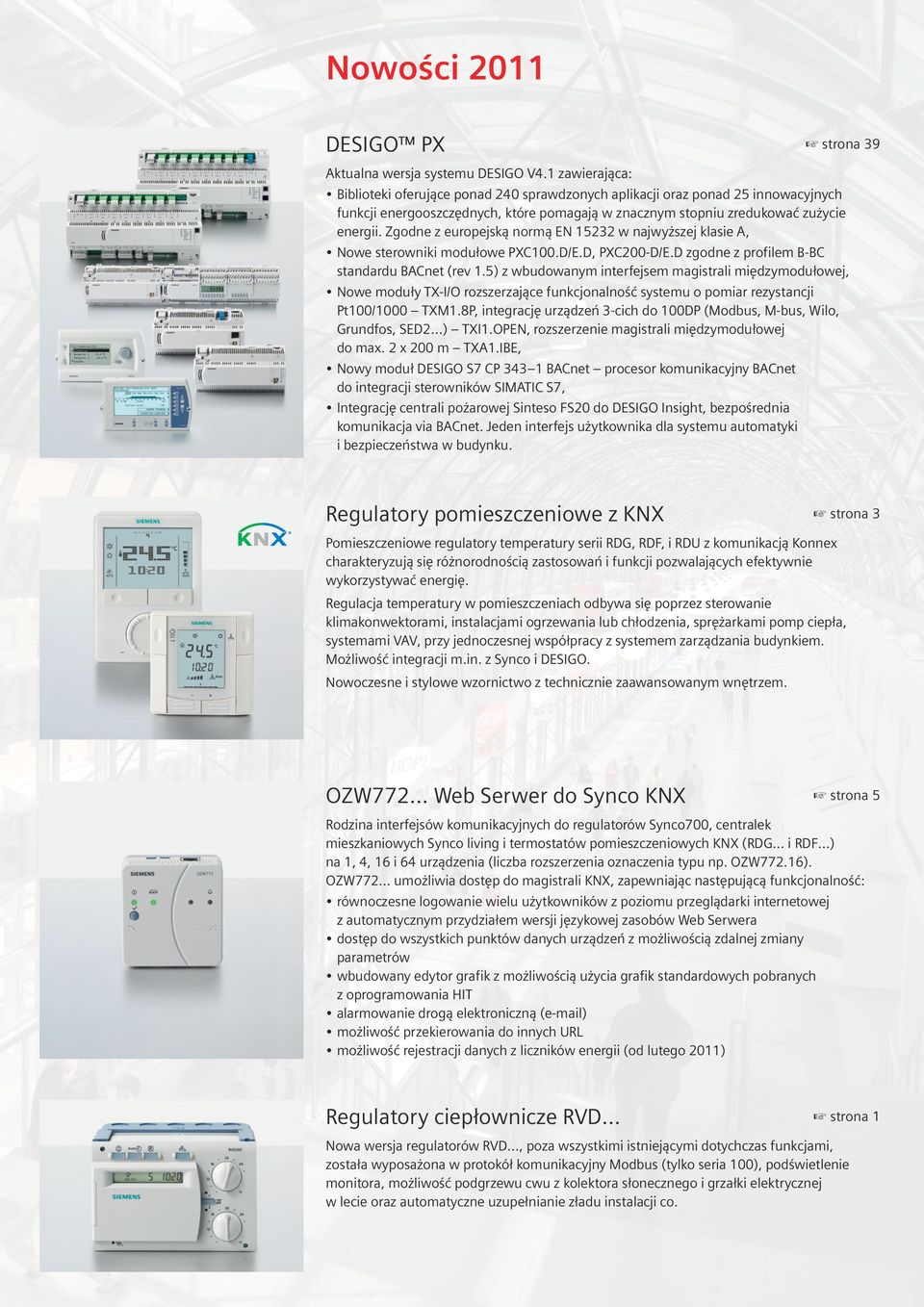 Zgodne z europejską normą EN 15232 w najwyższej klasie A, Nowe sterowniki modułowe PXC100.D/E.D, PXC200-D/E.D zgodne z profilem B-BC standardu BACnet (rev 1.