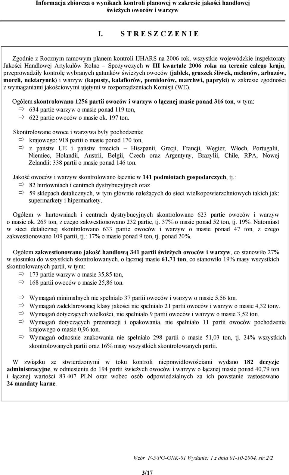 papryki) w zakresie zgodności z wymaganiami jakościowymi ujętymi w rozporządzeniach Komisji (WE).