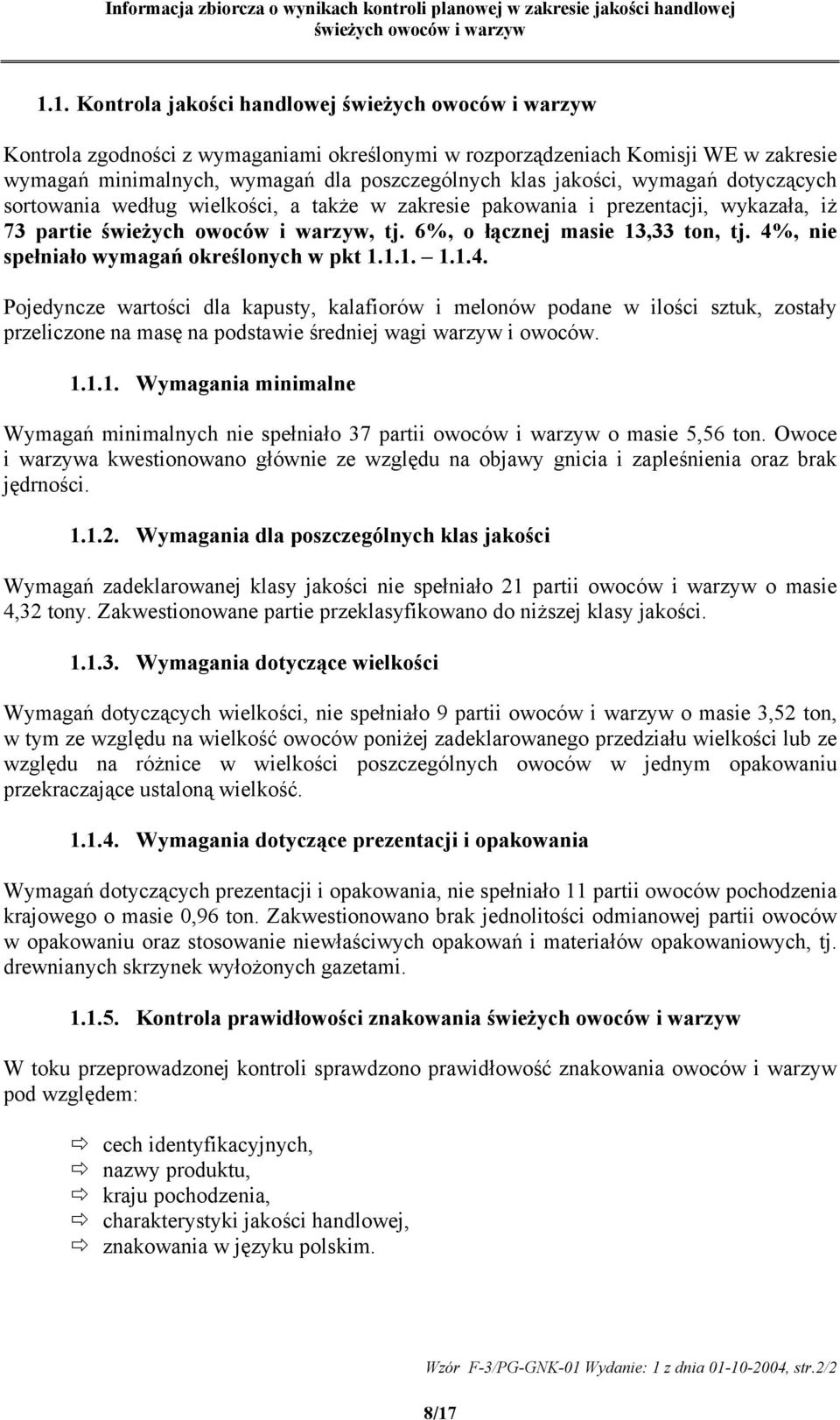 , nie spełniało wymagań określonych w pkt 1.1.1. 1.1.4.
