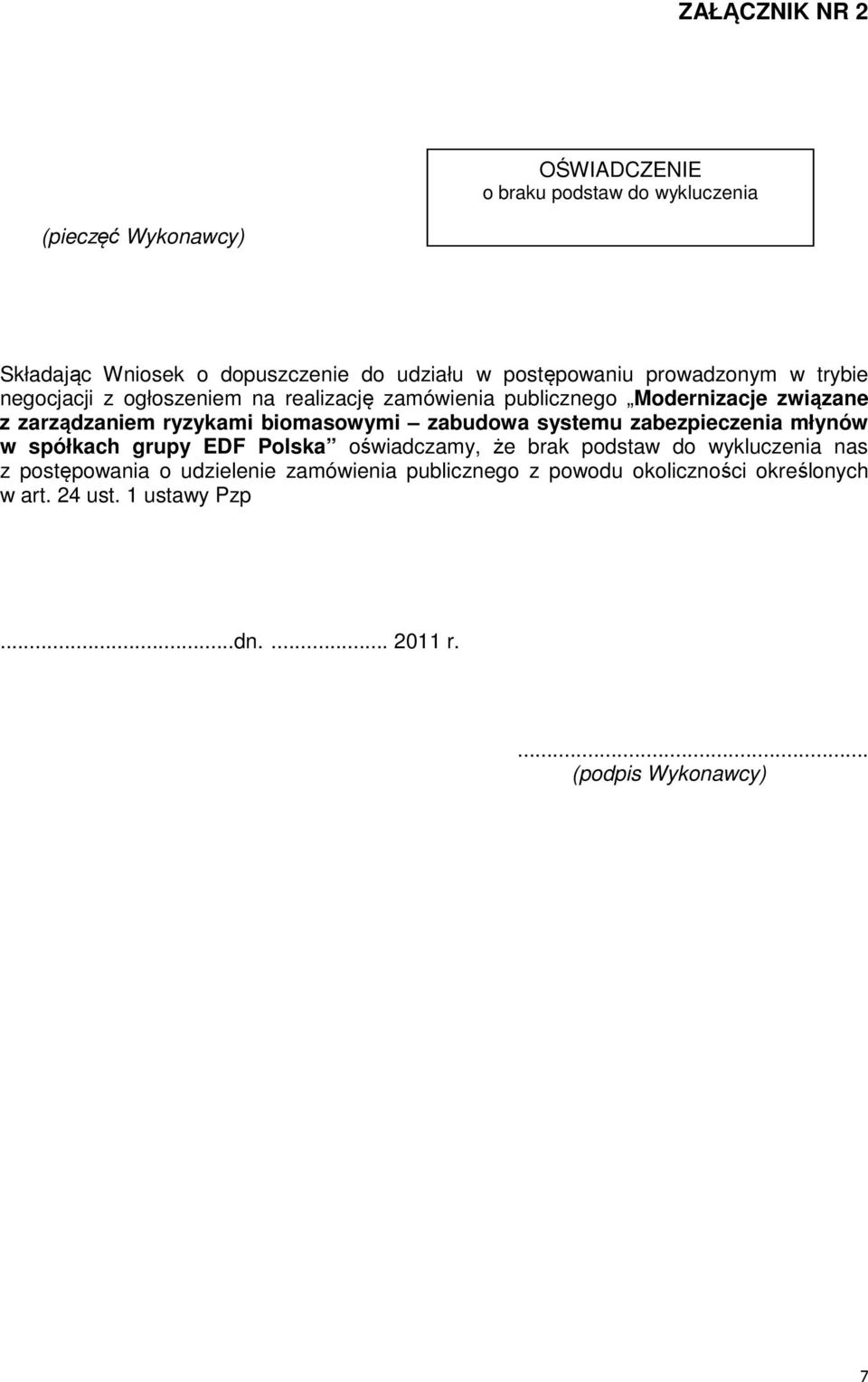 ryzykami biomasowymi zabudowa systemu zabezpieczenia młynów w spółkach grupy EDF Polska oświadczamy, że brak podstaw do wykluczenia nas