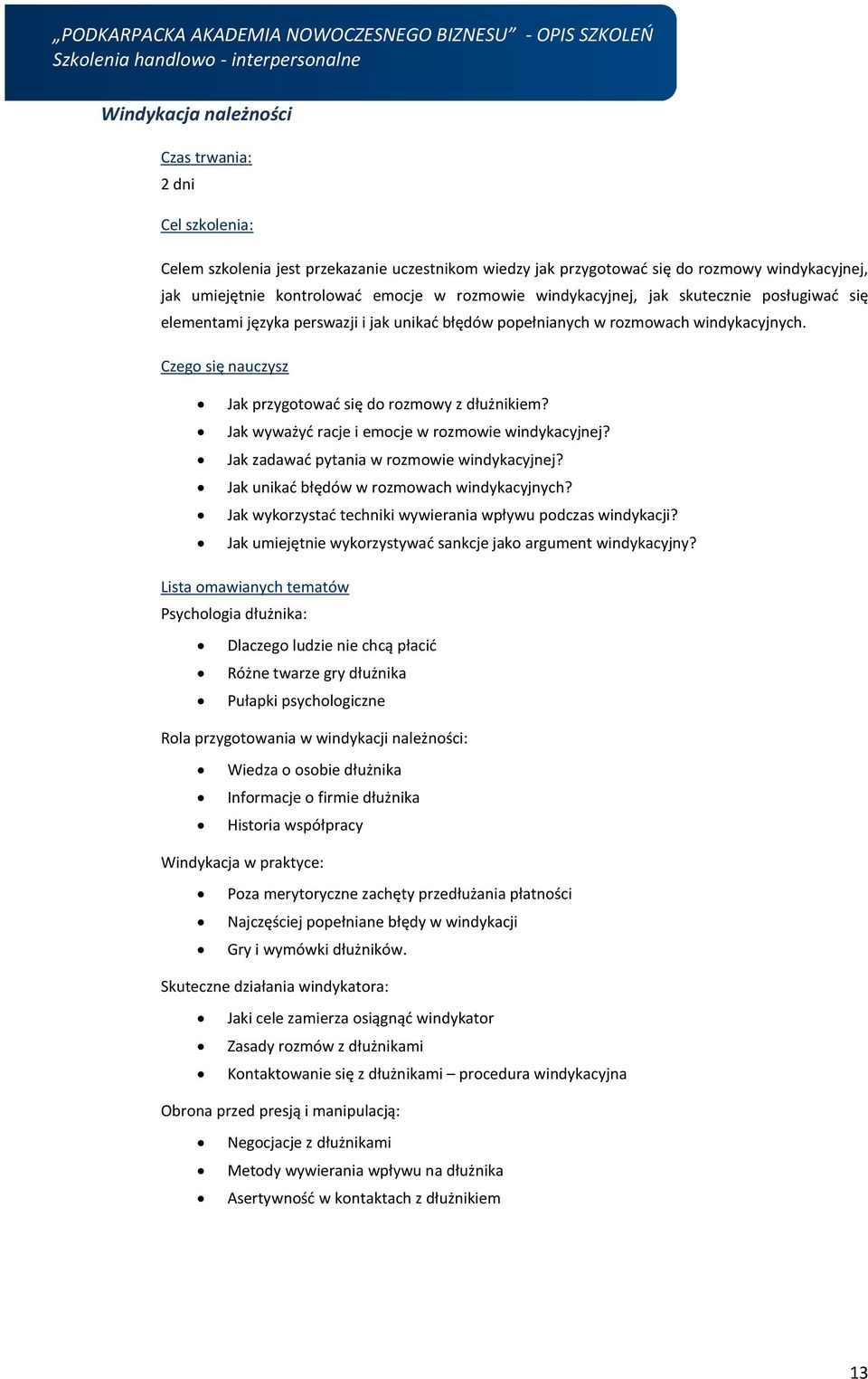 Jak wyważyć racje i emocje w rozmowie windykacyjnej? Jak zadawać pytania w rozmowie windykacyjnej? Jak unikać błędów w rozmowach windykacyjnych?