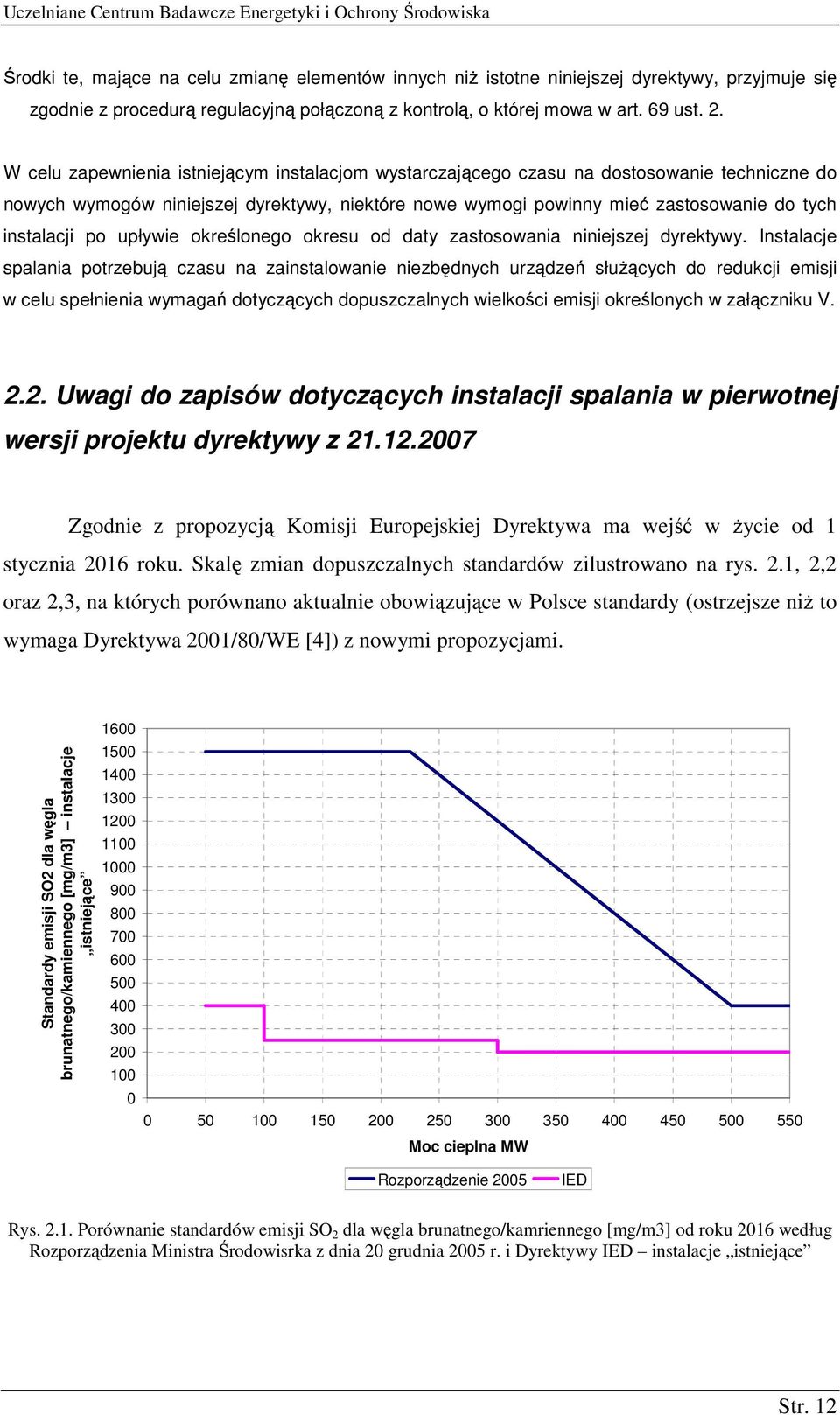 po upływie określonego okresu od daty zastosowania niniejszej dyrektywy.