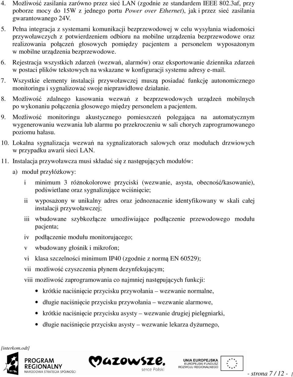 pacjentem a personelem wyposażonym w moblne urządzena bezprzewodowe. 6.