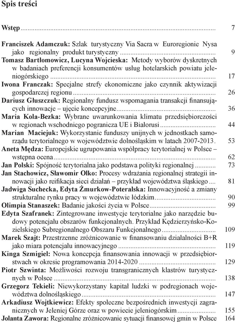 .. 17 Iwona Franczak: Specjalne strefy ekonomiczne jako czynnik aktywizacji gospodarczej regionu.