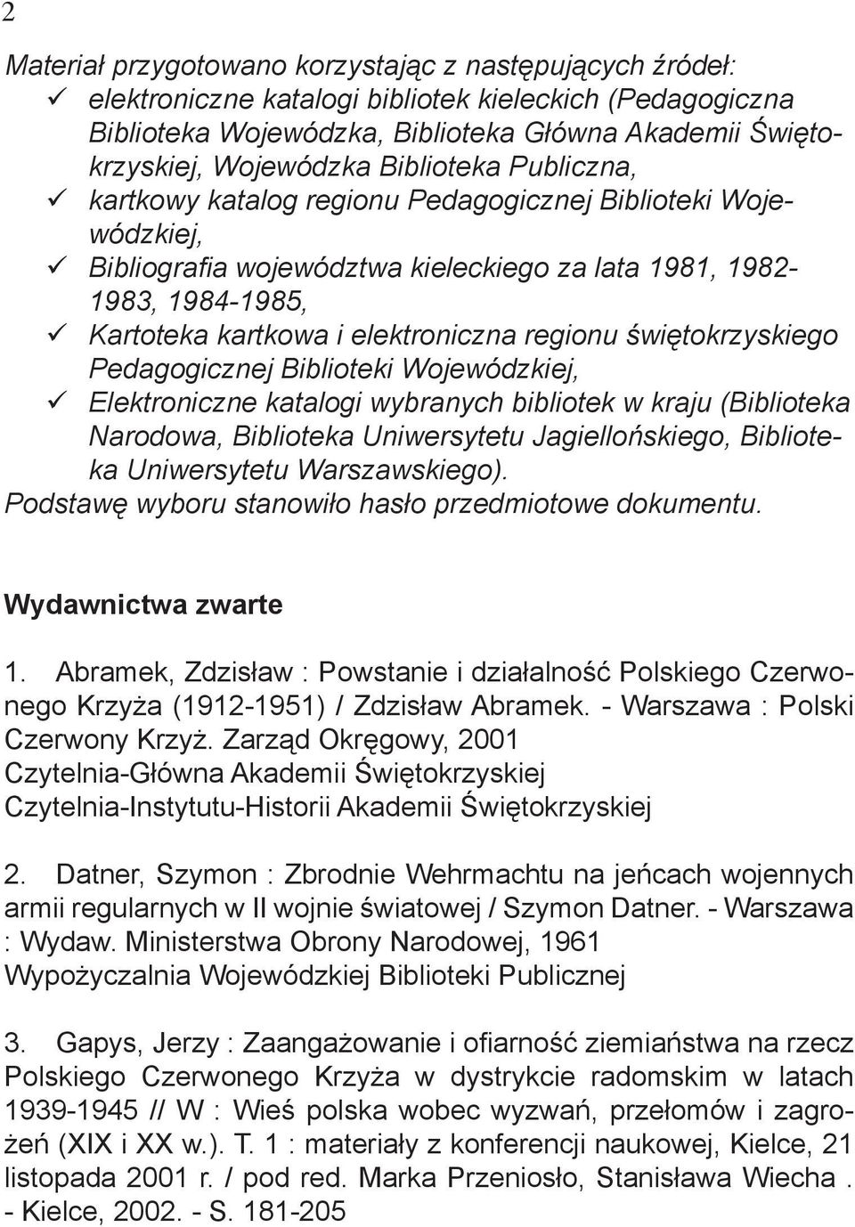 regionu świętokrzyskiego Pedagogicznej Biblioteki Wojewódzkiej, Elektroniczne katalogi wybranych bibliotek w kraju (Biblioteka Narodowa, Biblioteka Uniwersytetu Jagiellońskiego, Biblioteka