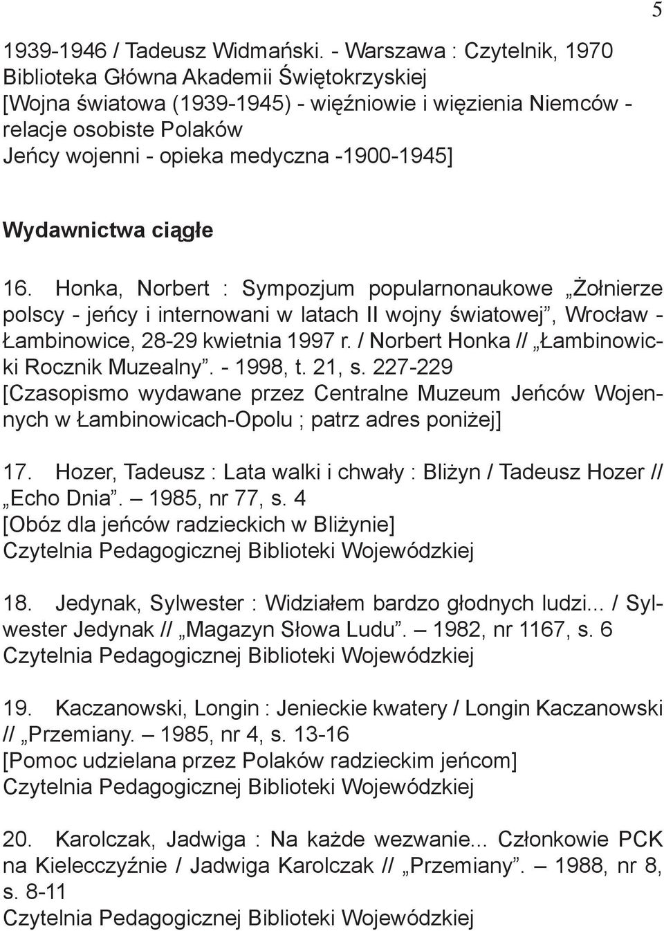 -1900-1945] Wydawnictwa ciągłe 16. Honka, Norbert : Sympozjum popularnonaukowe Żołnierze polscy - jeńcy i internowani w latach II wojny światowej, Wrocław - Łambinowice, 28-29 kwietnia 1997 r.