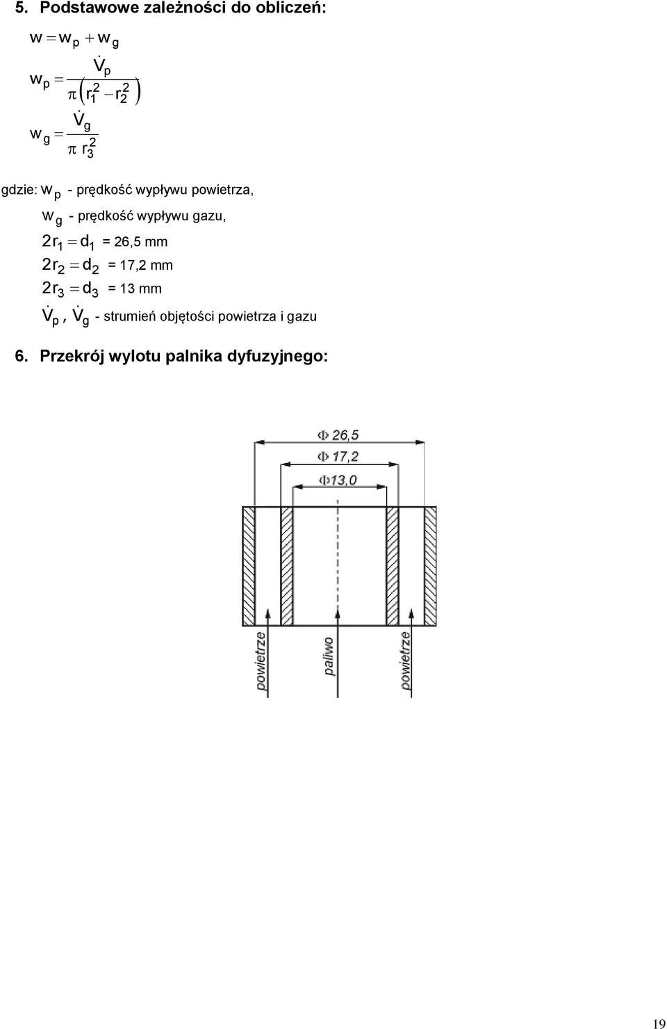 gazu, r1 d1 = 6,5 mm r d = 17, mm r3 d3 = 13 mm V, V - strumień