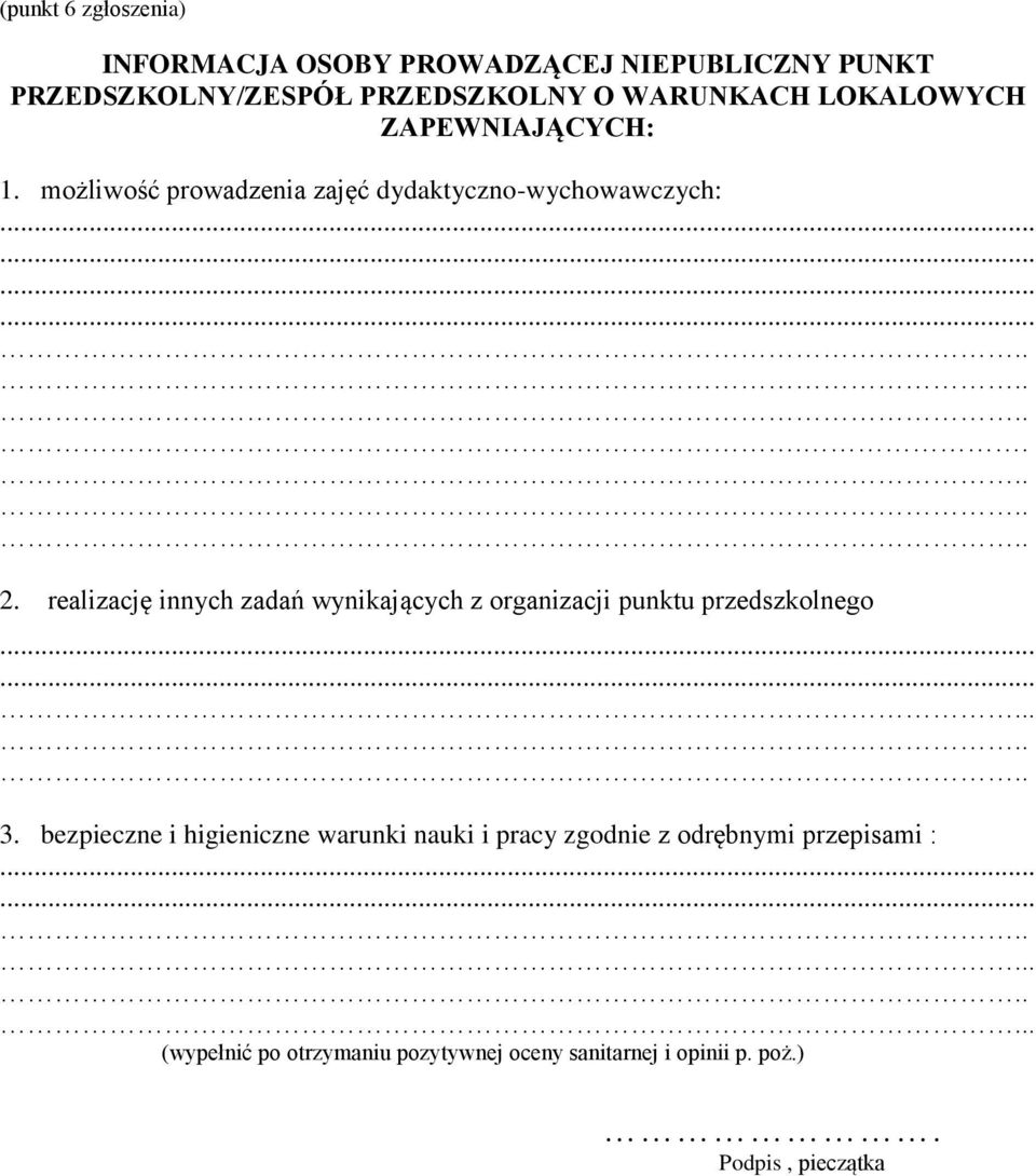 realizację innych zadań wynikających z organizacji punktu przedszkolnego. 3.