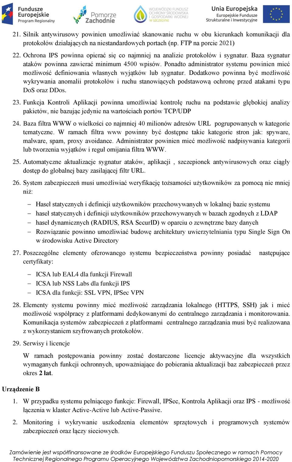 Ponadto administrator systemu powinien mieć możliwość definiowania własnych wyjątków lub sygnatur.