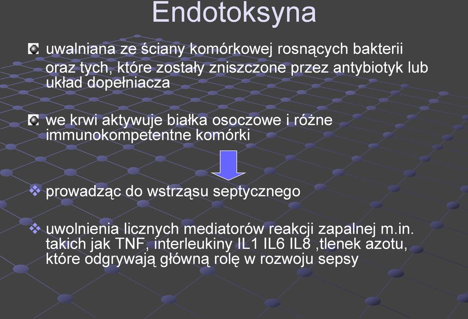 komórki prowadząc do wstrząsu septycznego uwolnienia licznych mediatorów reakcji zapalnej m.in.