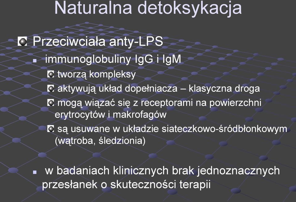 powierzchni erytrocytów i makrofagów są usuwane w układzie siateczkowo-śródbłonkowym