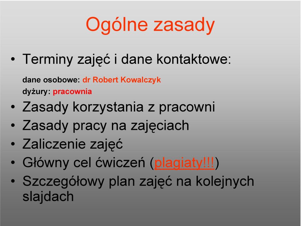 pracowni Zasady pracy na zajęciach Zaliczenie zajęć Główny cel