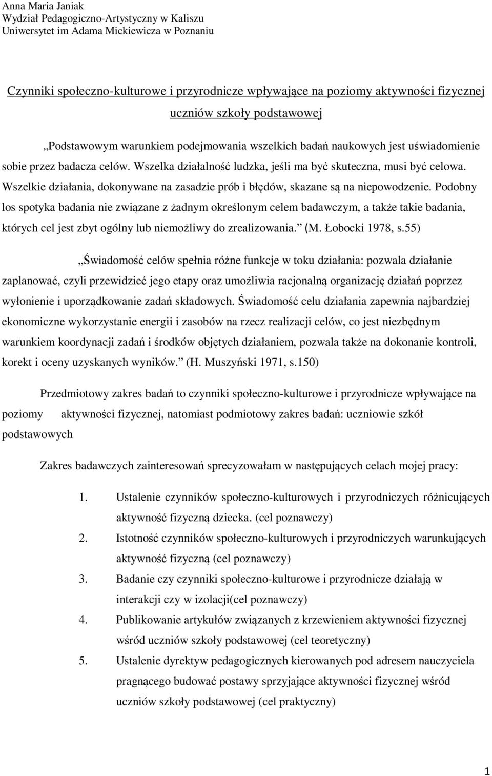 Wszelkie działania, dokonywane na zasadzie prób i błędów, skazane są na niepowodzenie.