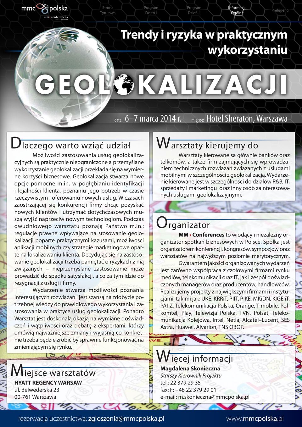 W czasach zaostrzającej się konkurencji firmy chcąc pozyskać nowych klientów i utrzymać dotychczasowych muszą wyjść naprzeciw nowym technologiom. Podczas dwudniowego warsztatu poznają Państwo m.in.