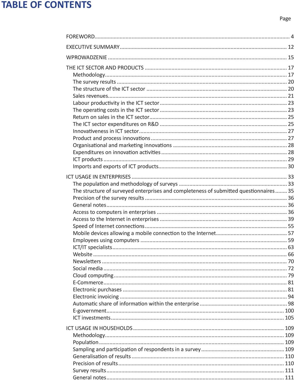 .. 25 Innovtiveness in ICT sector... 27 Product nd process innovtions... 27 Orgnistionl nd mrketing innovtions... 28 Expenditures on innovtion ctivities... 28 ICT products.