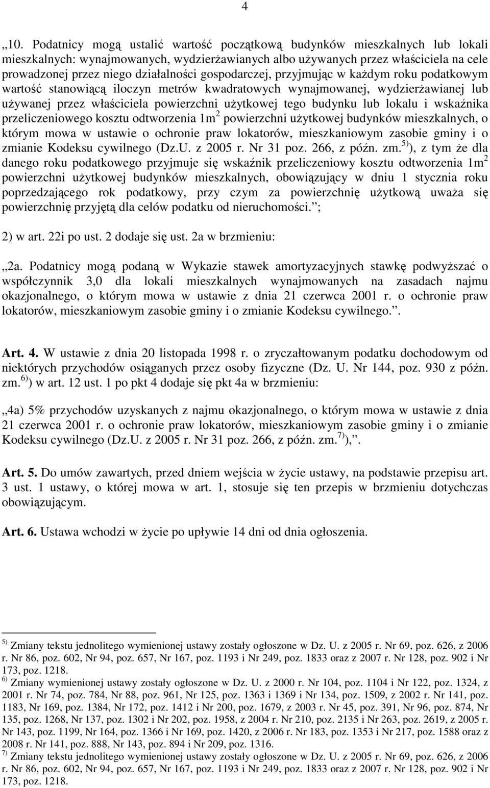 budynku lub lokalu i wskaźnika przeliczeniowego kosztu odtworzenia 1m 2 powierzchni użytkowej budynków mieszkalnych, o którym mowa w ustawie o ochronie praw lokatorów, mieszkaniowym zasobie gminy i o